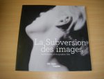 Centre Georges Pompidou - La Subversion des Images. Surrealisme, Photographie, Film