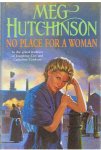 Hutchinson, Meg - No place for a woman