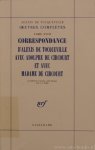 TOCQUEVILLE, A. DE - Correspondance d' Alexis de Tocqueville avec Adolphe de Circourt et avec de madame de Circourt. Le présent volume a été établi par A.P. Kerr il a été soumis pour contrôle et approbation à L. Girard et D. Johnson.