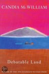 Candia Mcwilliam - Debatable Land