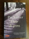 Barker, Pat - Over de grens / druk 1