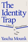 Mounk, Yascha - (1) The Identity Trap