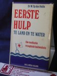 Velde, W. op den - Eerste Hulp Te Land En Te Water - uw medische vraagbaak buitenshuis ; illustaties H. Bannink