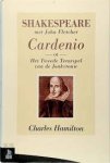 SHAKESPEARE, WILLIAM., FLETCHER, JOHN. & HAMILTON, CHARLES. - Cardenio, of Het tweede treurspel van de jonkvrouw.