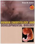 Bruce M. Carlson, Bruce Carlson - Human Embryology and Developmental Biology Updated Edition