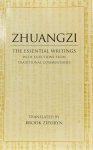 ZHUANG ZI - The essential writings with selections from traditional commentaries. Translated, with introduction and notes by Brook Ziporyn.