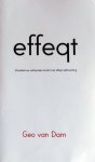 Dam, Geo van - Effeqt | Ontwikkel uw authentieke kracht met Effeqt zelfcoaching Dam, Geo van - Effeqt | Ontwikkel uw authentieke kracht met Effeqt zelfcoaching