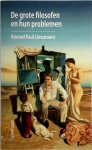 Konrad Paul Liessmann - De grote filosofen en hun problemen Colleges ter inleiding in de filosofie 2
