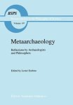 [Ed.] Lester Embree - Metaarchaeology Reflections by Archaeologists and Philosophers