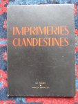  - IMPRIMERIES CLANDESTINES