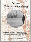 Grootes, N.A. - 50 jaar Zaanse ijskronieken