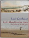 Rudy Kousbroek - In de tijdmachine door Japan. De Hofreis van het jaar 2000 Rudy Kousbroek - In de tijdmachine door Japan. De Hofreis van het jaar 2000