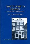 Hoek, Drs.E.E. van den - Grote Oost 16 Hoorn, De Nieuwe Zoete en Gezonde Apotheek, bouw- en bewoningsgeschiedenis, 100 pag. kleine paperback, gave staat