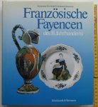 Fay-Halle,Antoinette Lahaussois,Christine - FRANZOSISCHE  FAYENCEN des 18. Jahrhunderts
