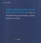 Koppen, P.J. van - Verankering van rechtspraak; over de wisselwerking tussen burger, politie, justitie en rechter - Rede 2003