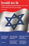 Bruin, Bert de - Israël en ik: Vijftien bekende Nederlanders over hun verhouding met een zestigjarige Bruin, Bert de - Israël en ik: Vijftien bekende Nederlanders over hun verhouding met een zestigjarige
