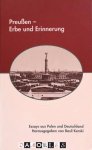 Basil Kerski (herausgeber) - Preussen – Erbe und Erinnerung. Essays aus Polen und Deutschland