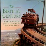 Jim Hughes 41035 - The Birth of a Century Early Colour Photographs of America. Photographs by William Henry Jackson