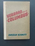 Schmitt, Anselm - Verraad aan de "Columbus"