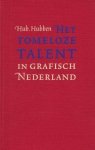 (NOORDZIJ). HUBBEN, Hub. - Het tomeloze talent in grafisch Nederland. Voorwoord Jan Blokker. (Met gesigneerde opdracht van Hubben aan Gerrit Noordzij).