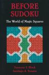 Block, Seymour / S Tavares, Santiago A - Before Sudoku / The World of Magic Squares