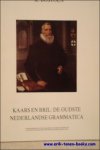 Bostoen, K. - Kaars en bril: de oudste nederlandse grammatica.