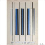 Peire, Marc - Luc Peire & de collage.
