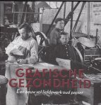 Jong, Bert de - Grafische gezondheid, een eeuw vol liefdewerk oud papier
