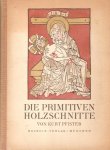 Pfister, Kurt - Die primitiven holzschnitten