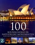 Jollands, Berverley & Fisher, Paul - 100 Bouwkundige en Natuurlijke Monumenten - Een reis langs de meest fascinerende oriëntatiepunten ter wereld