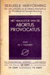 Valkhoff, J. - Het vraagstuk van de abortus provocatus. Sexueele Hervorming VII. Een reeks publicaties van de afdeeling Nederland van den Wereldbond voor Sexueele Hervorming (W.L.S.R.)
