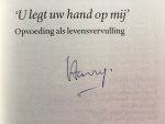 Schelbergen, Harry - U legt uw hand op mij / opvoeding als levensvervulling