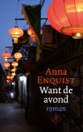 Anna Enquist - Want de avond