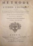 L'Abbé Lenglet du Fresnoy - Methode pour Etudier l'Histoire avec Un Catalogue des Principaux Historiens, & les Remarques sur la bonté leurs Ouvrages, & sur le choix des meilleures Editions