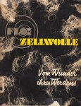 Ehrhardt, Paul G. (tekst); Paul Wolff (foto's) - Zellwolle. Vom Wünder ihres Werdens