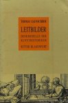 ZAUNSCHIRM, T. - Leitbilder. Denkmodelle der Kunsthistoriker oder Von der Tragik, Bilder beschreiben zu müssen.