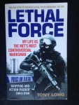 Long, Tony - Lethal Force, My life as the Met’s most controversial marksman Long, Tony - Lethal Force, My life as the Met’s most controversial marksman