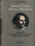 Smits-Veldt, M.B - Samuel Coster, ethicus-didacticus: Een onderzoek naar dramatische opzet en morele constructie van Ithys, Polyxena en Iphigenia