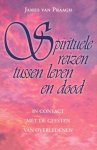 James van Praagh - Spirituele Reizen Tussen Leven En Dood