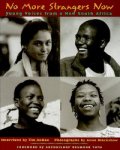 interviews by Tim Mckee photographs by Anne Blackshaw - No More Strangers Now Young Voices from a New South Africa