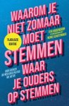 Titia Hoogendoorn ; Nienke Schuitemaker - Waarom je niet zomaar moet stemmen waar je ouders op stemmen