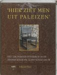 J. de Haan - "Hier ziet men uit Paleizen" / Groninger historische reeks / 31