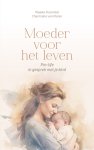 Rosendal, Maaike - Rosendal, Maaike-Moeder voor het leven (nieuw)