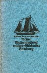 Kircheiß, C. - Meine Weltumsegelung mit dem Fischkutter Hamburg. -