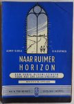 Dutmer D H, Smit A, Zeijl O, ill. Borrebach Hans - Naar ruimer horizon Een serie bloemlezingen voor het Chr. Lager Onderwijs deeltje 4, 3e leerjaar