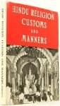 THOMAS, P. - Hindu religion, customs and manners. Describing the customs and manners, religious, socal and domestic life, arts and sciences of the Hindus.