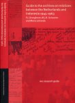 Drooglever, P. J. & M.J.B. Schouten, Mona Lohanda, M. Phil. - Guide to the Archives on relations between the Netherlands and Indonesia 1945-1963.