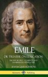 Jean-Jacques Rousseau - Emile, or Treatise on Education