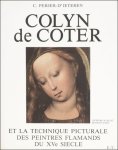 PERIER-D'IETEREN, C. - COLYN DE COTER  et la technique picturale des peintres Flamands du XVe siecle