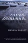 Graham Hurley - Fatale Obsessie